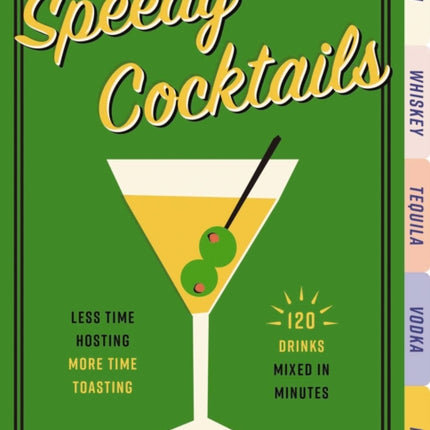 Speedy Cocktails: 120 Drinks Mixed in Minutes