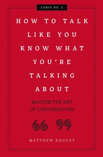 How to Talk Like You Know What You Are Talking About