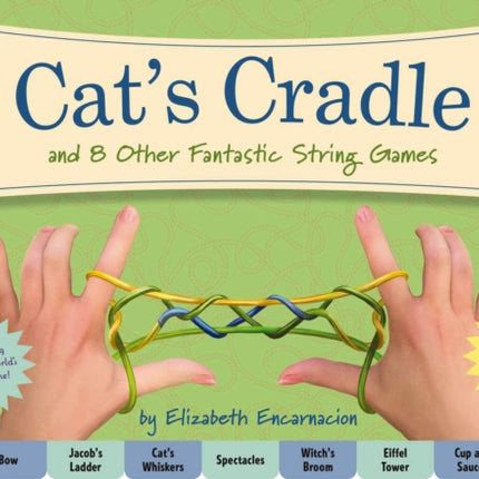 The Cat's Cradle: And 8 Other Fantastic String Games