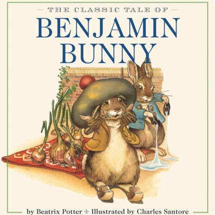 The Classic Tale of Benjamin Bunny Oversized Padded Board Book: The Classic Edition by #1 New York Times Bestselling Illustrator