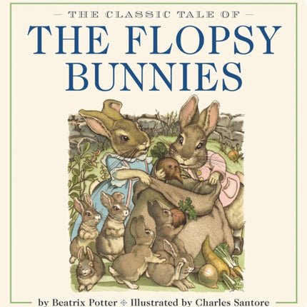 The Classic Tale of the Flopsy Bunnies Oversized Padded Board Book: The Classic Edition by #1 New York Times Bestselling Illustrator