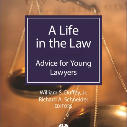 A Life In The Law: Advice For Young Lawyers