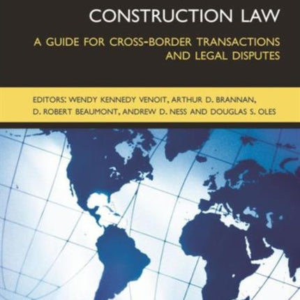 International Construction Law A Guide for Crossborder Transactions and Legal Disputes