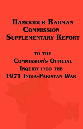 Hamoodur Rahman Commission of Inquiry Into the 1971 India-Pakistan War, Supplementary Report