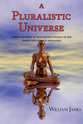 A Pluralistic Universe