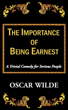 The Importance of Being Earnest-A Trivial Comedy for Serious People