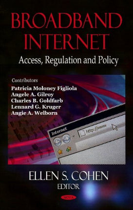 Broadband Internet: Access, Regulation & Policy