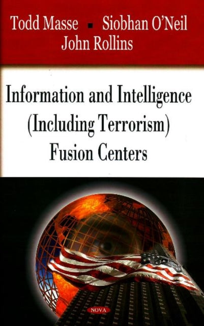 Information & Intelligence (Including Terrorism) Fusion Centers