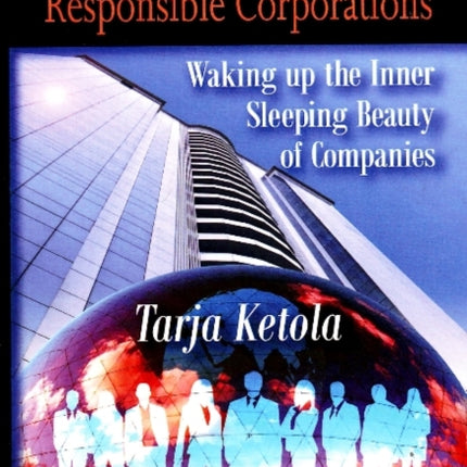 From Psychopaths to Responsible Corporations: Waking up the Inner Sleeping Beauty of Companies