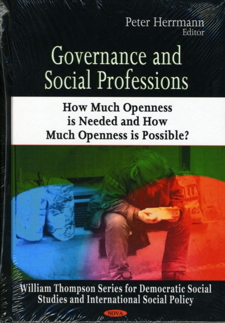 Governance & Social Professions: How Much Openness is Needed & How Much Openness is Possible?