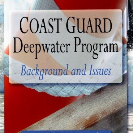 Coast Guard Deepwater Program: Background & Issues