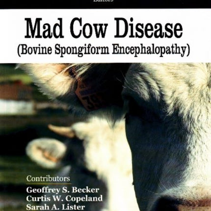 Mad Cow Disease: Bovine Spongiform Encephalopathy