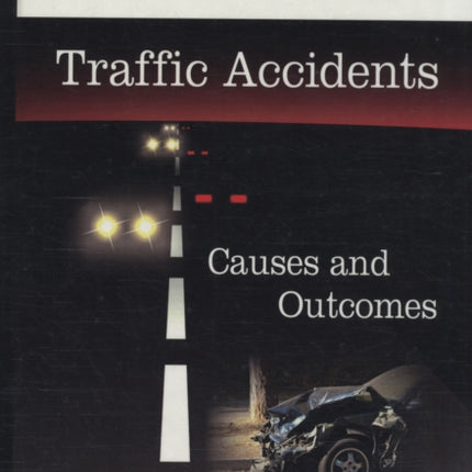 Traffic Accidents: Causes & Outcomes