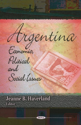 Argentina: Economic, Political & Social Issues