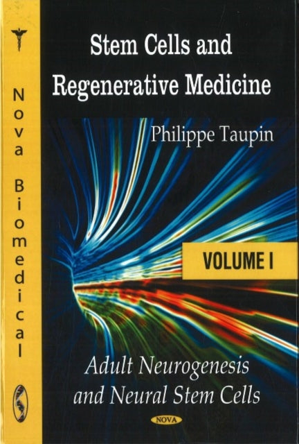 Stem Cells & Regenerative Medicine: Volume I: Adult Neurogenesis & Neural Stem Cells