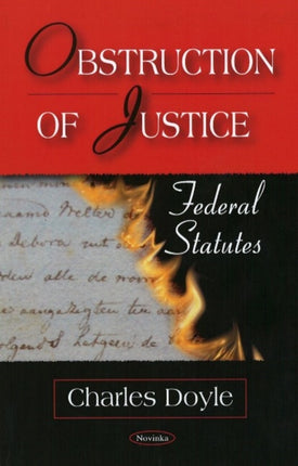 Obstruction of Justice: Federal Statutes