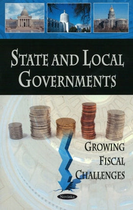 State & Local Governments: Growing Fiscal Challenges