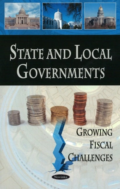 State & Local Governments: Growing Fiscal Challenges