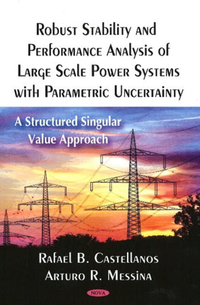 Robust Stability & Performance Analysis of Large Scale Power Systems with Parametric Uncertainty: A Structured Singular Value Approach