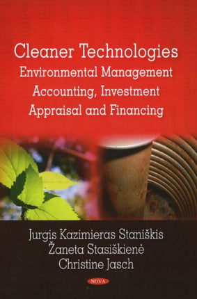 Cleaner Technologies: Environmental Management Accounting, Investment Appraisal & Financing