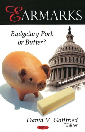 Earmarks: Budgetary Pork or Butter?