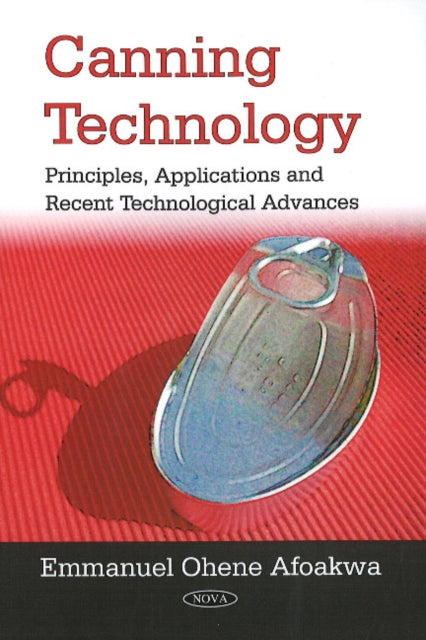 Canning Technology: Principles, Applications & Recent Technological Advances