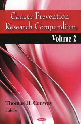 Cancer Prevention Research Compendium: Volume 2