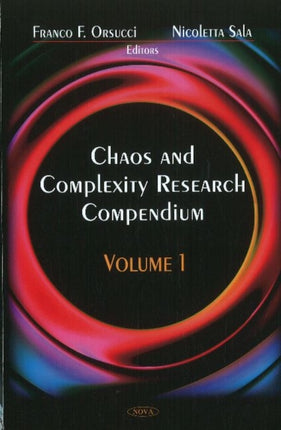 Chaos & Complexity Research Compendium: Volume 1