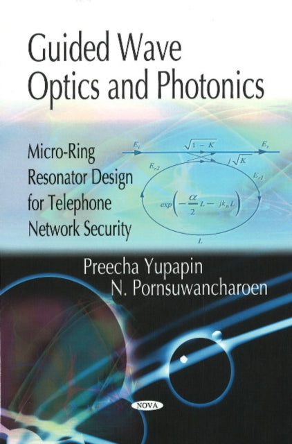 Guided Wave Optics & Photonics: Micro-Ring Resonator Design for Telephone Network Security