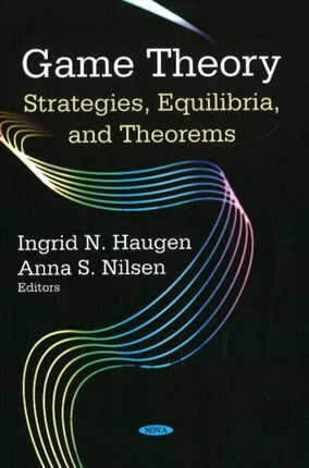 Game Theory: Strategies, Equilibria, & Theorems