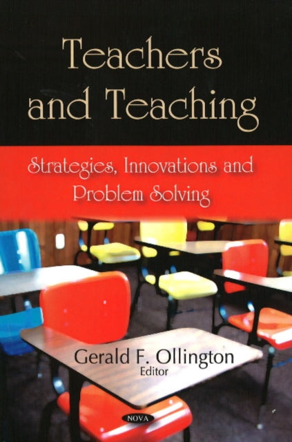 Teachers & Teaching: Strategies, Innovations & Problem Solving