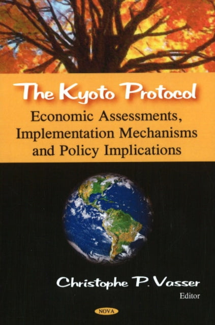 Kyoto Protocol: Economic Assessments, Implementation Mechanisms, & Policy Implications