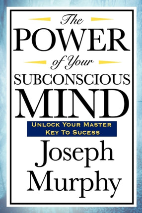 The Power of Your Subconscious Mind