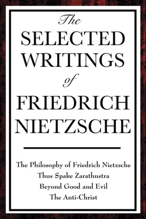 The Selected Writings of Friedrich Nietzsche