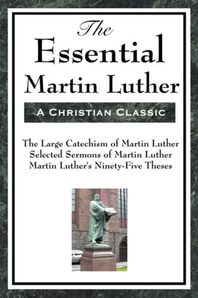 The Essential Martin Luther