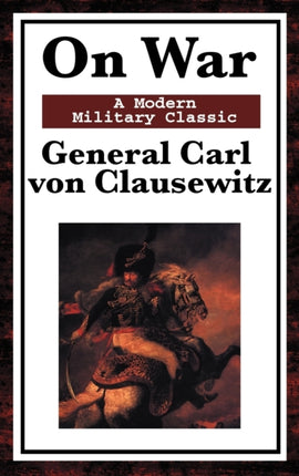 On War: A Modern Military Classic