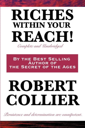 Riches Within Your Reach! Complete and Unabridged