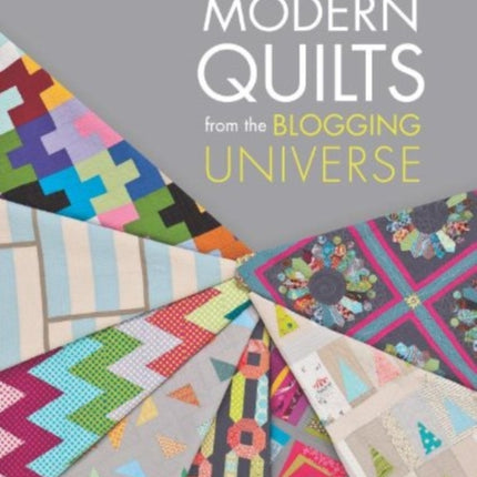 Modern Quilts: From the Blogging Universe