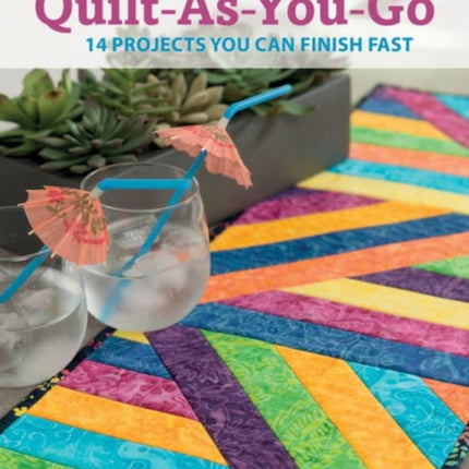 Learn to Quilt-As-You-Go: 14 Projects You Can Finish Fast