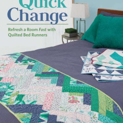 Quick Change Refresh a Room Fast with Quilted Bed Runners That Patchwork Place