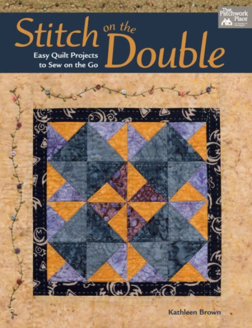 Stitch on the Double: Easy Quilt Projects to Sew on the Go