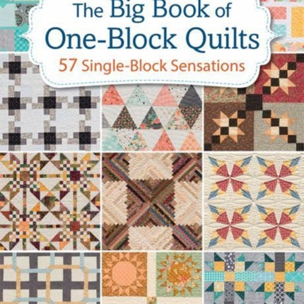 The Big Book of One-Block Quilts: 57 Single-Block Sensations