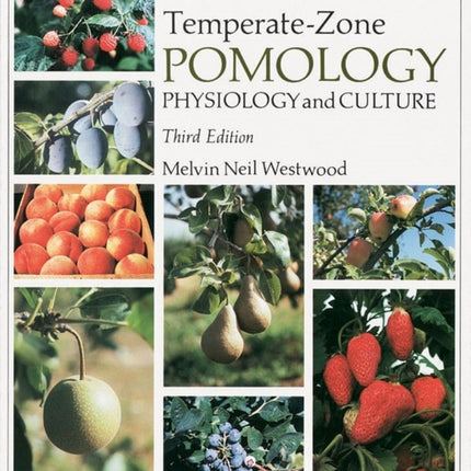 Temperate-Zone Pomology: Physiology and Culture, Third Edition