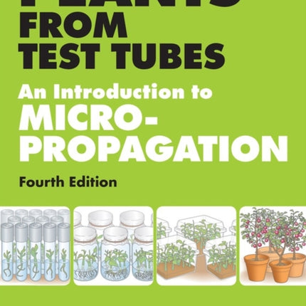 Plants from Test Tubes: An Introduction to Micropropogation