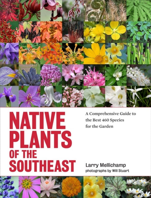 Native Plants of the Southeast: A Comprehensive