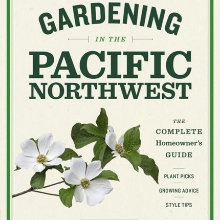 Gardening in the Pacific Northwest: The Complete Homeowner's Guide