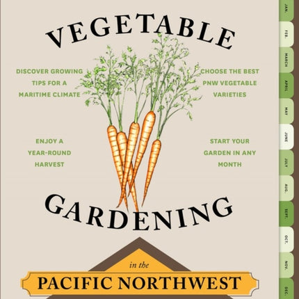 The Timber Press Guide to Vegetable Gardening in the Pacific Northwest