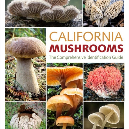 California Mushrooms: The Comprehensive