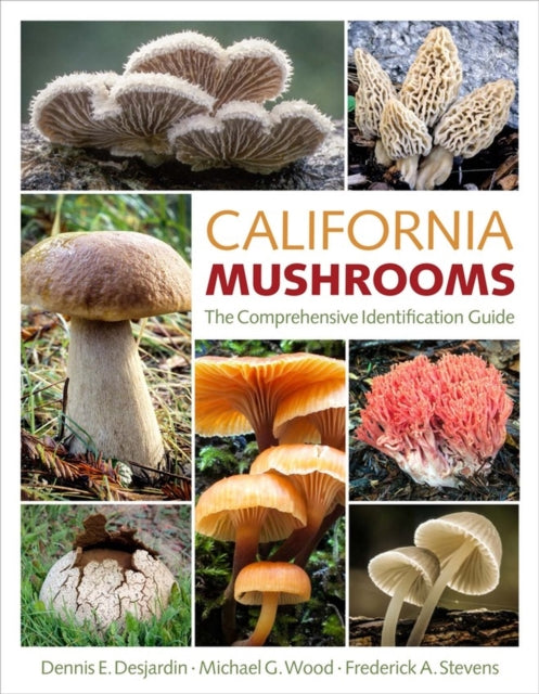 California Mushrooms: The Comprehensive