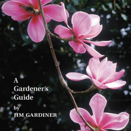 Magnolias: A Gardener's Guide